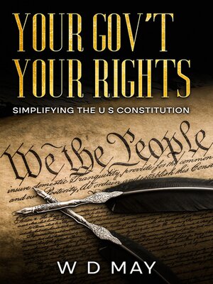 cover image of Your Gov't Your Rights; Simplifying the U S Constitution